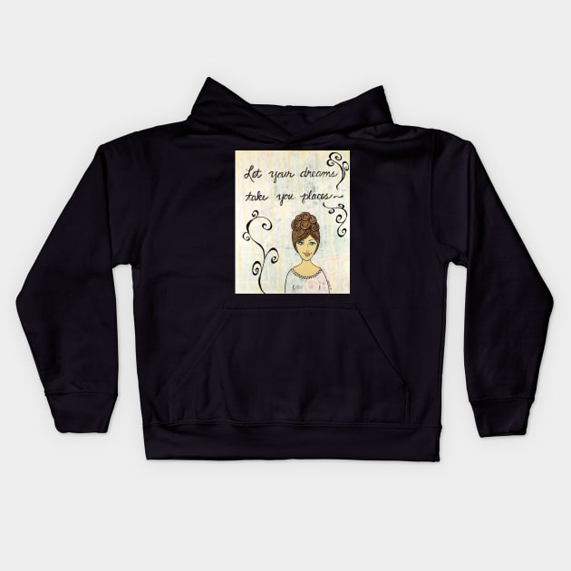 Let Your Dreams Kids Hoodie by LauraCLeMaster